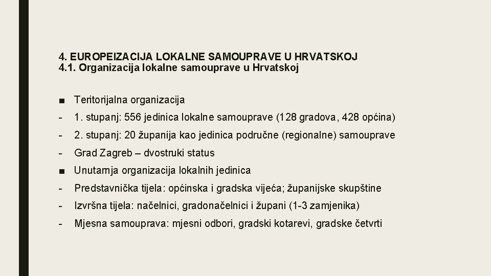 4. EUROPEIZACIJA LOKALNE SAMOUPRAVE U HRVATSKOJ 4. 1. Organizacija lokalne samouprave u Hrvatskoj ■