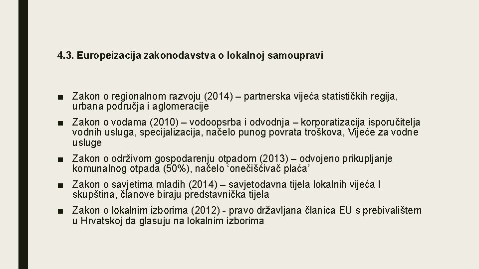 4. 3. Europeizacija zakonodavstva o lokalnoj samoupravi ■ Zakon o regionalnom razvoju (2014) –