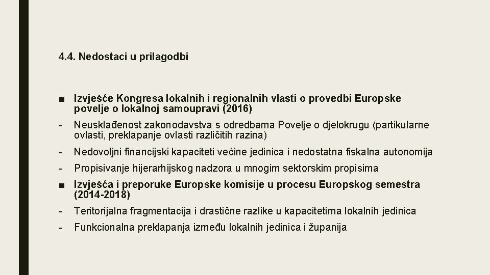 4. 4. Nedostaci u prilagodbi ■ Izvješće Kongresa lokalnih i regionalnih vlasti o provedbi