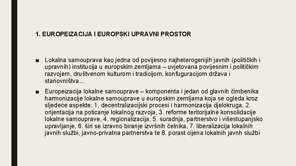 1. EUROPEIZACIJA I EUROPSKI UPRAVNI PROSTOR ■ Lokalna samouprava kao jedna od povijesno najheterogenijih