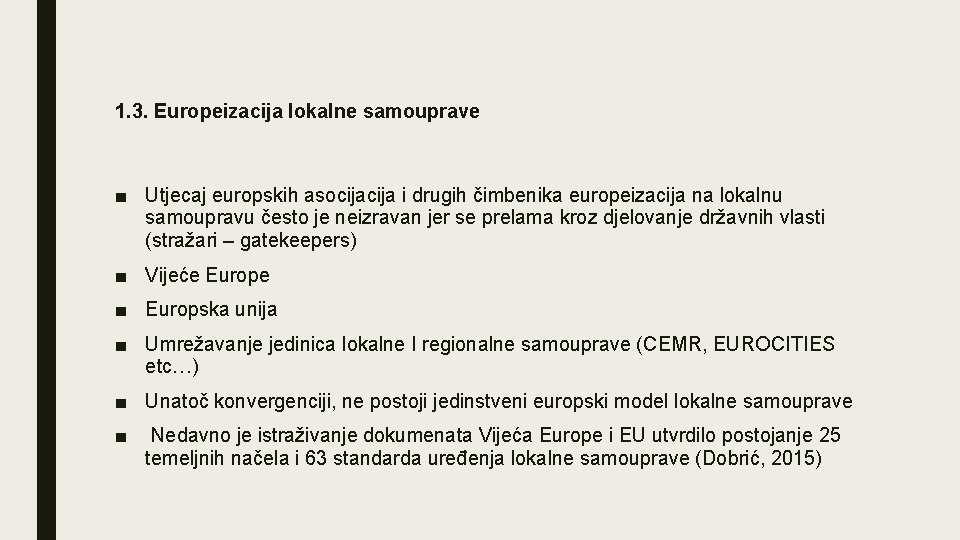 1. 3. Europeizacija lokalne samouprave ■ Utjecaj europskih asocija i drugih čimbenika europeizacija na