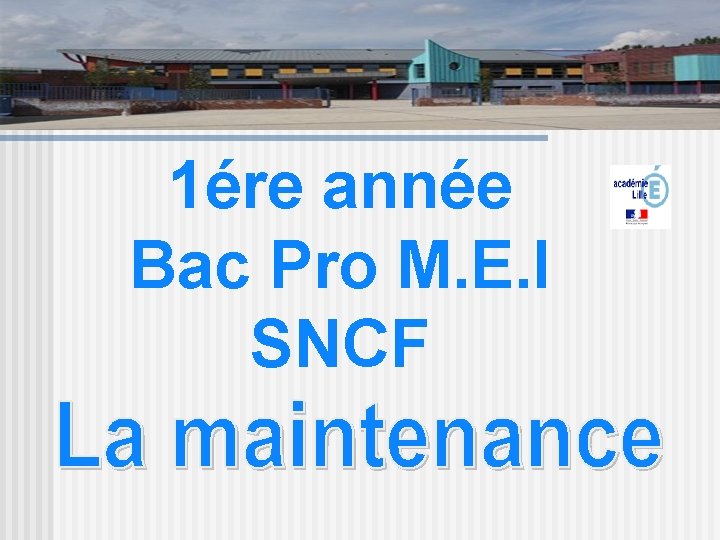 1ére année Bac Pro M. E. I SNCF 