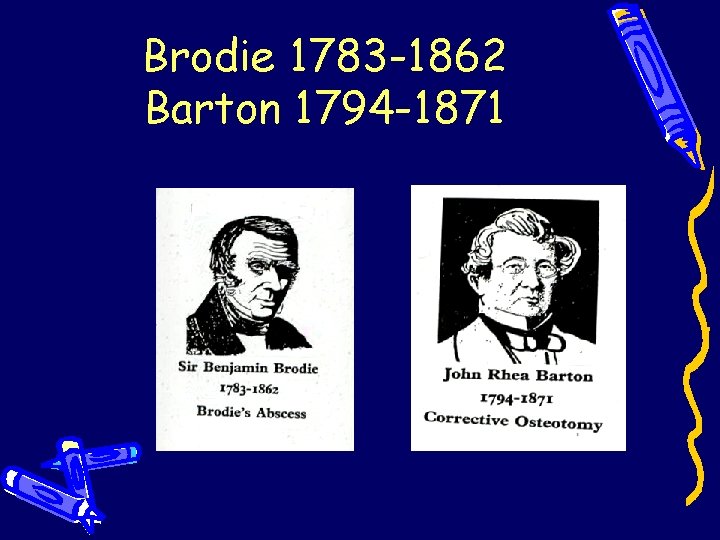 Brodie 1783 -1862 Barton 1794 -1871 Brodie 1783 -1862 Barton 1794 -1871