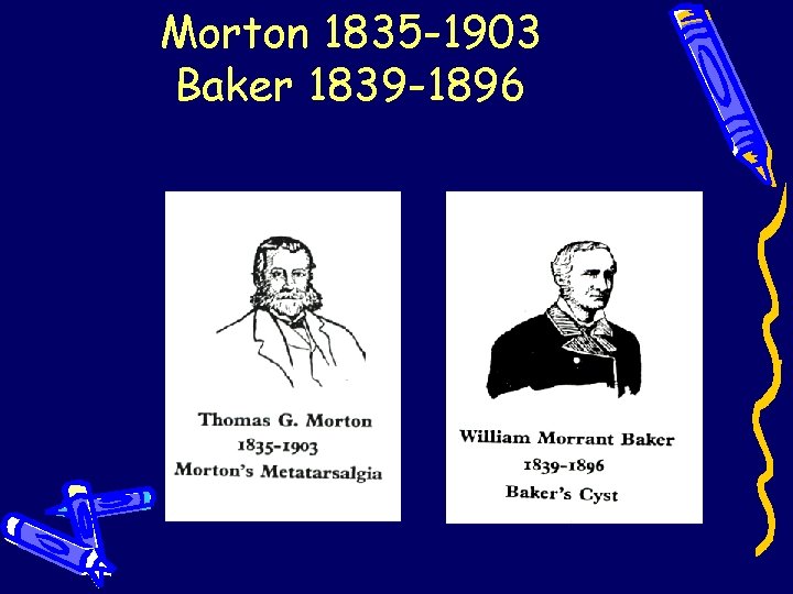 Morton 1835 -1903 Baker 1839 -1896 Morton 1835 -1903 Baker 1839 -1896