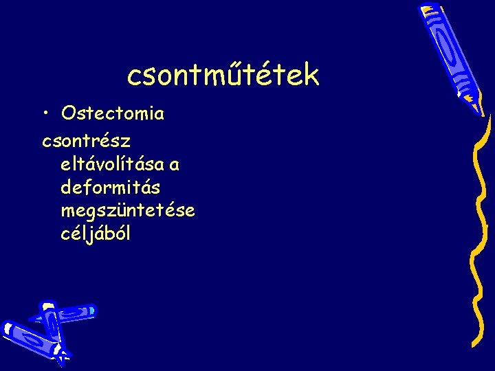csontműtétek • Ostectomia csontrész eltávolítása a deformitás megszüntetése céljából csontműtétek • Ostectomia csontrész eltávolítása a deformitás megszüntetése céljából