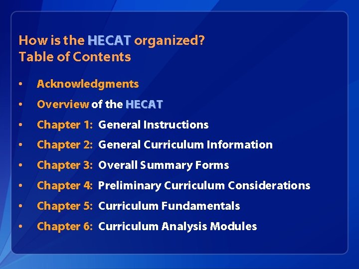 How is the HECAT organized? Table of Contents • Acknowledgments • Overview of the