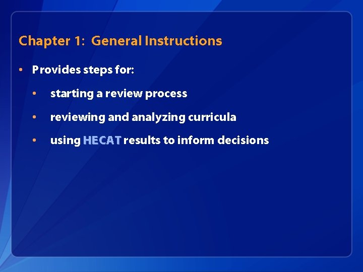 Chapter 1: General Instructions • Provides steps for: • starting a review process •