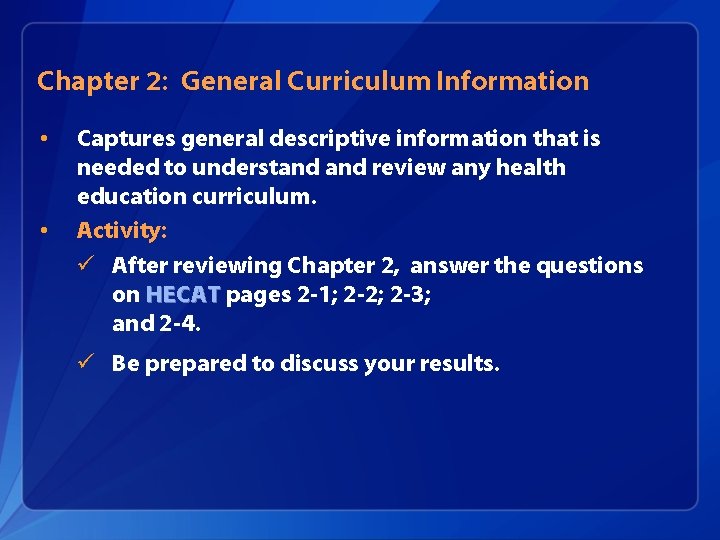 Chapter 2: General Curriculum Information • • Captures general descriptive information that is needed