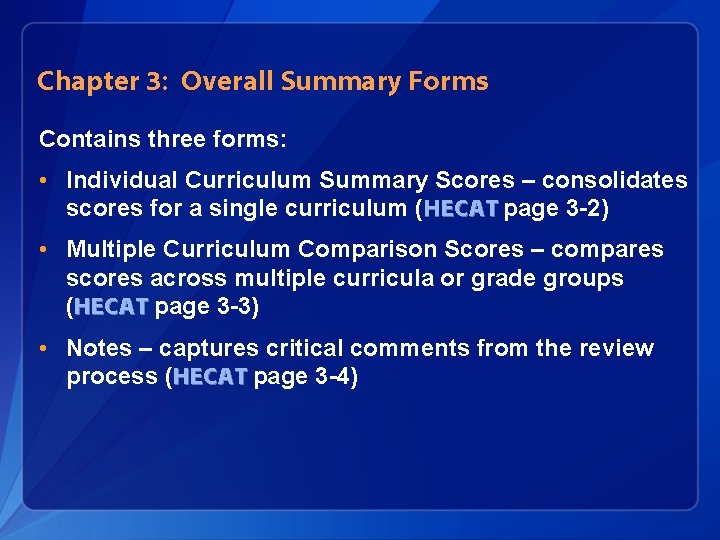 Chapter 3: Overall Summary Forms Contains three forms: • Individual Curriculum Summary Scores –
