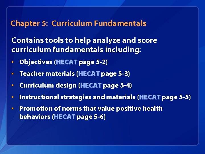 Chapter 5: Curriculum Fundamentals Contains tools to help analyze and score curriculum fundamentals including: