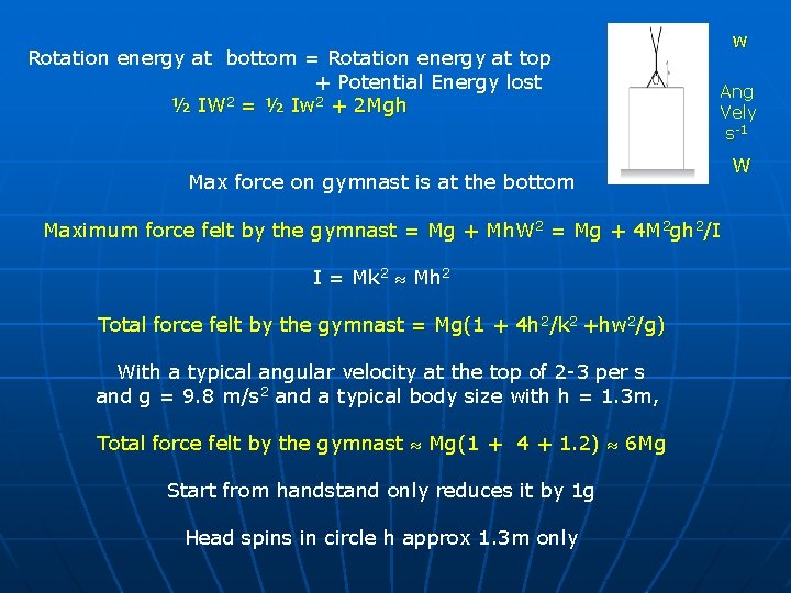 Rotation energy at bottom = Rotation energy at top + Potential Energy lost ½