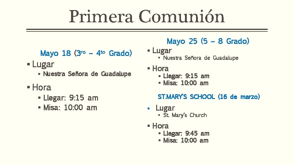 Primera Comunión Mayo 18 (3 ro – 4 to Grado) § Lugar § Nuestra