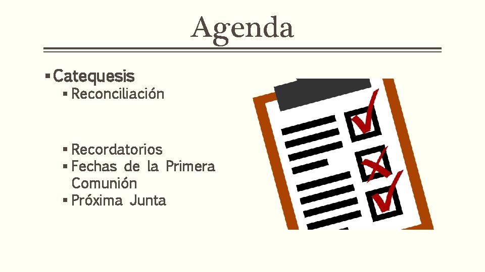 Agenda § Catequesis § Reconciliación § Recordatorios § Fechas de la Primera Comunión §