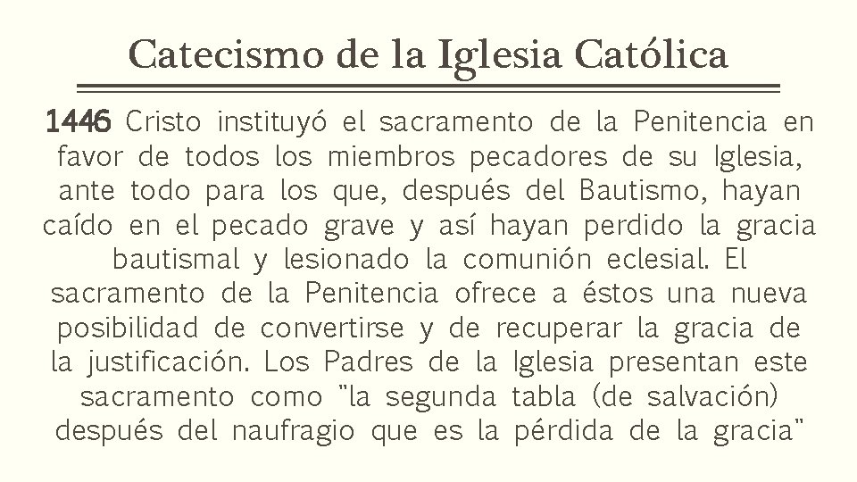 Catecismo de la Iglesia Católica 1446 Cristo instituyó el sacramento de la Penitencia en