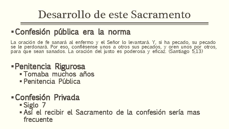 Desarrollo de este Sacramento § Confesión pública era la norma La oración de fe