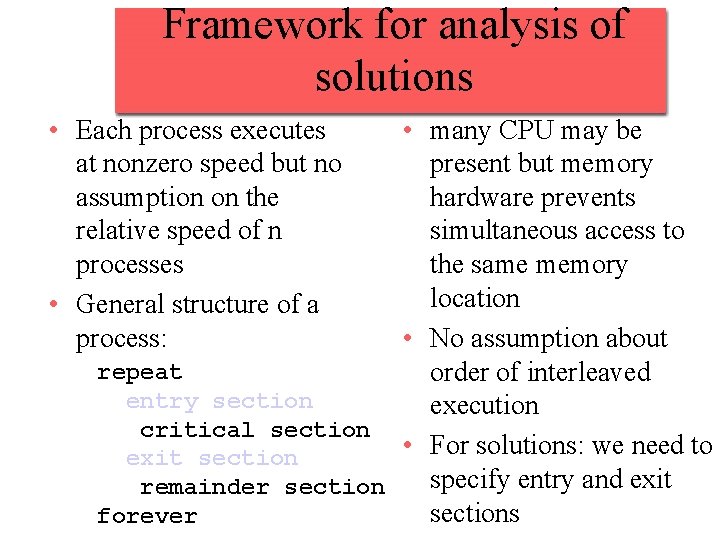 Framework for analysis of solutions • Each process executes at nonzero speed but no