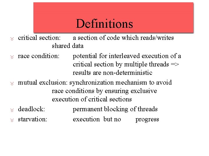 Definitions _ _ _ critical section: a section of code which reads/writes shared data