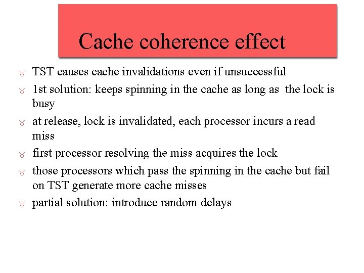 Cache coherence effect _ _ _ TST causes cache invalidations even if unsuccessful 1