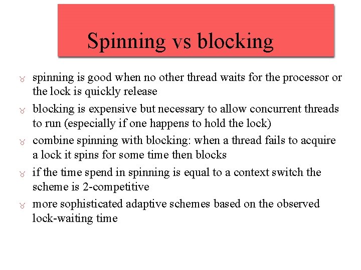 Spinning vs blocking _ _ _ spinning is good when no other thread waits