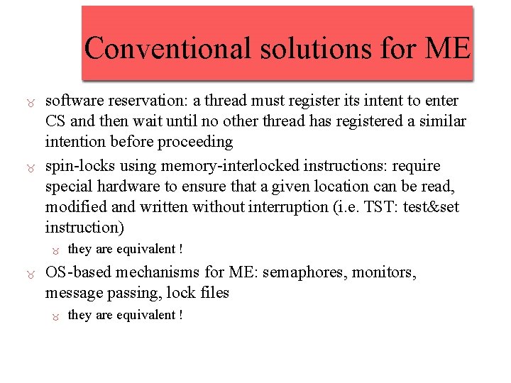 Conventional solutions for ME _ _ software reservation: a thread must register its intent