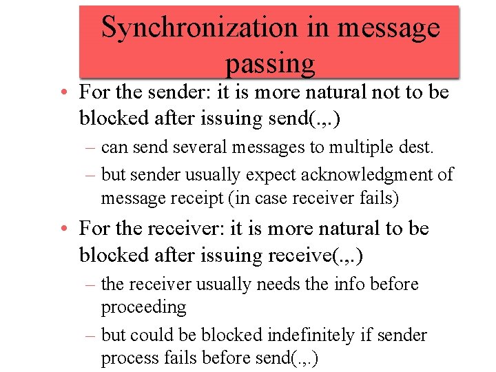 Synchronization in message passing • For the sender: it is more natural not to