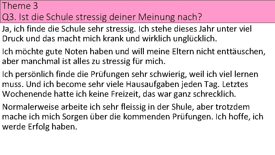 Theme 3 Q 3. Ist die Schule stressig deiner Meinung nach? Ja, ich finde