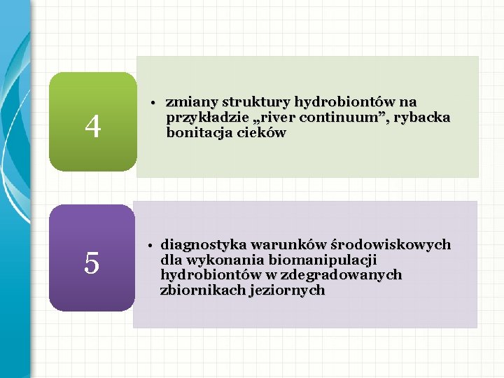 4 5 • zmiany struktury hydrobiontów na przykładzie „river continuum”, rybacka bonitacja cieków •