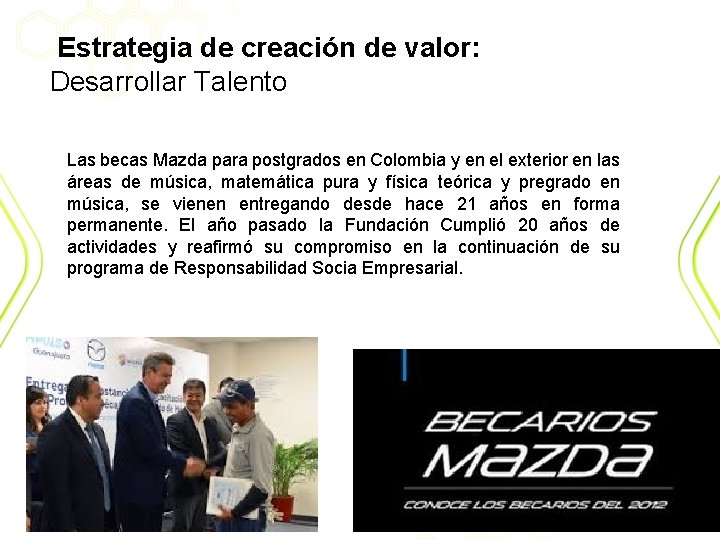 Estrategia de creación de valor: Desarrollar Talento Las becas Mazda para postgrados en Colombia