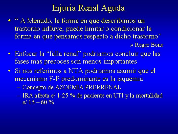 Injuria Renal Aguda • “ A Menudo, la forma en que describimos un trastorno