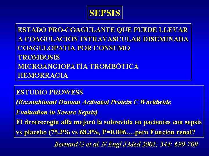 SEPSIS ESTADO PRO-COAGULANTE QUE PUEDE LLEVAR A COAGULACIÓN INTRAVASCULAR DISEMINADA COAGULOPATÍA POR CONSUMO TROMBOSIS