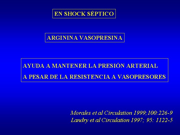 EN SHOCK SÉPTICO ARGININA VASOPRESINA AYUDA A MANTENER LA PRESIÓN ARTERIAL A PESAR DE