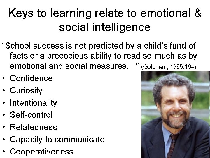 Keys to learning relate to emotional & social intelligence “School success is not predicted