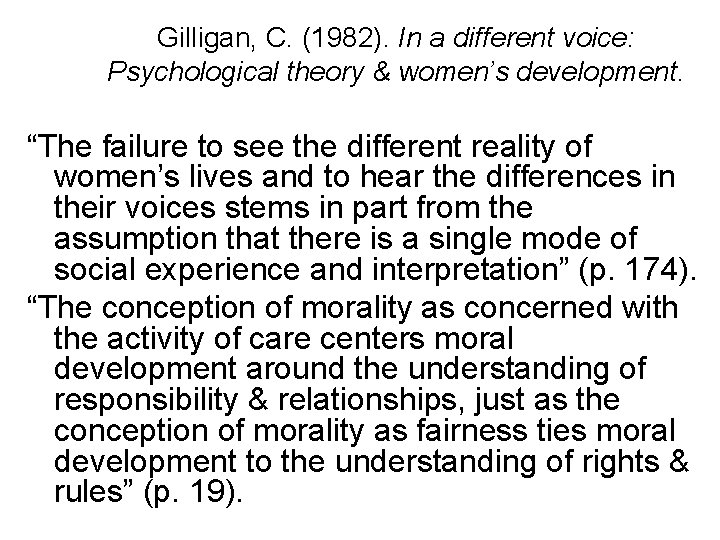 Gilligan, C. (1982). In a different voice: Psychological theory & women’s development. “The failure