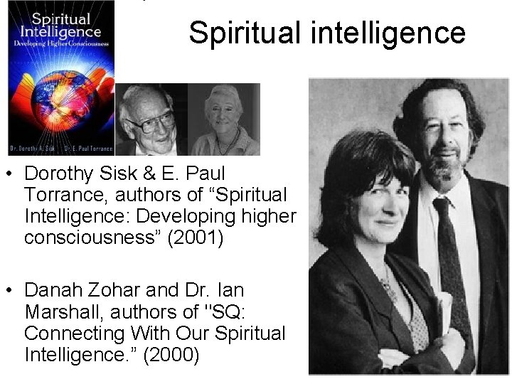 Spiritual intelligence • Dorothy Sisk & E. Paul Torrance, authors of “Spiritual Intelligence: Developing