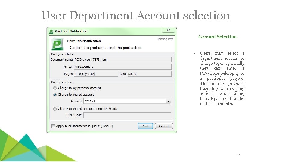User Department Account selection Account Selection • Users may select a department account to
