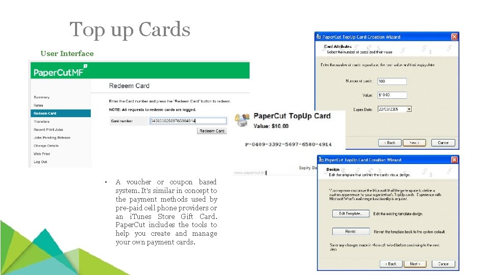 Top up Cards User Interface • A voucher or coupon based system. It's similar