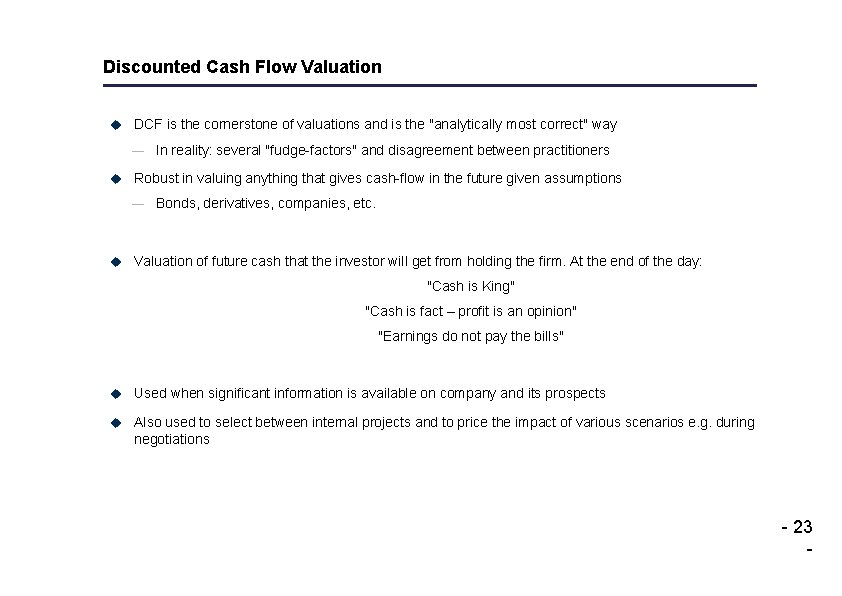 Discounted Cash Flow Valuation u DCF is the cornerstone of valuations and is the