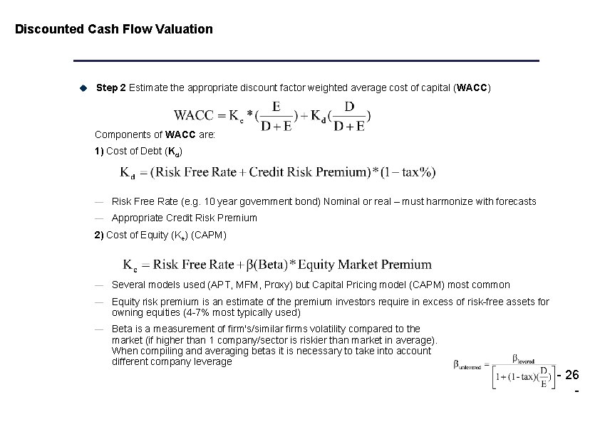 Discounted Cash Flow Valuation u Step 2 Estimate the appropriate discount factor weighted average