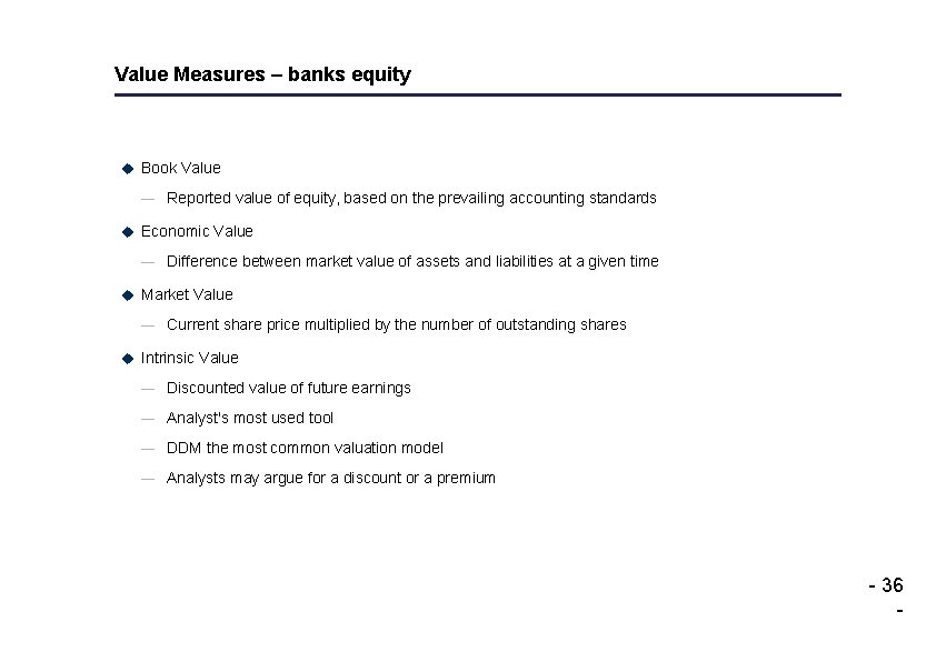 Value Measures – banks equity u Book Value — Reported value of equity, based