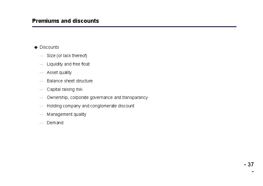 Premiums and discounts u Discounts — Size (or lack thereof) — Liquidity and free