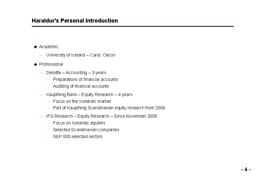 Haraldur's Personal Introduction u Academic: — University of Iceland – Cand. Oecon u Professional