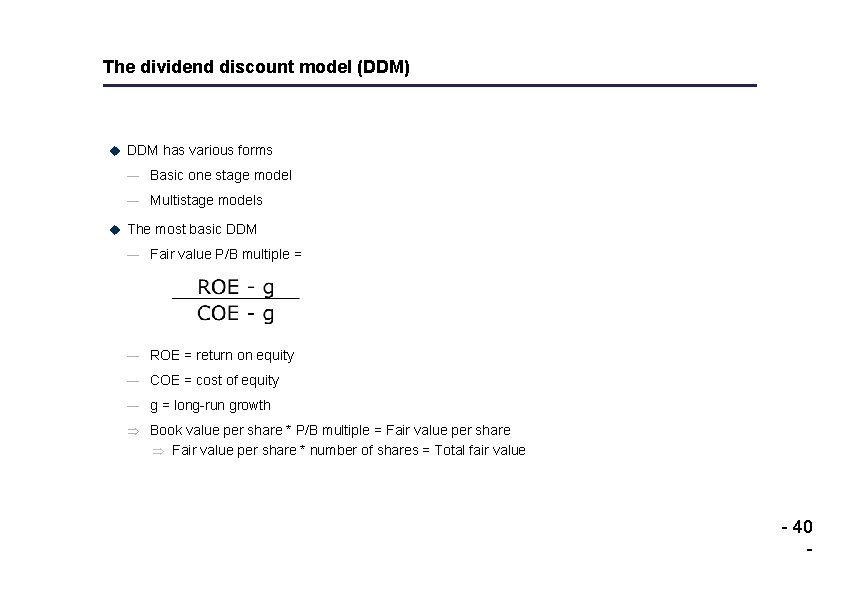 The dividend discount model (DDM) u DDM has various forms — Basic one stage