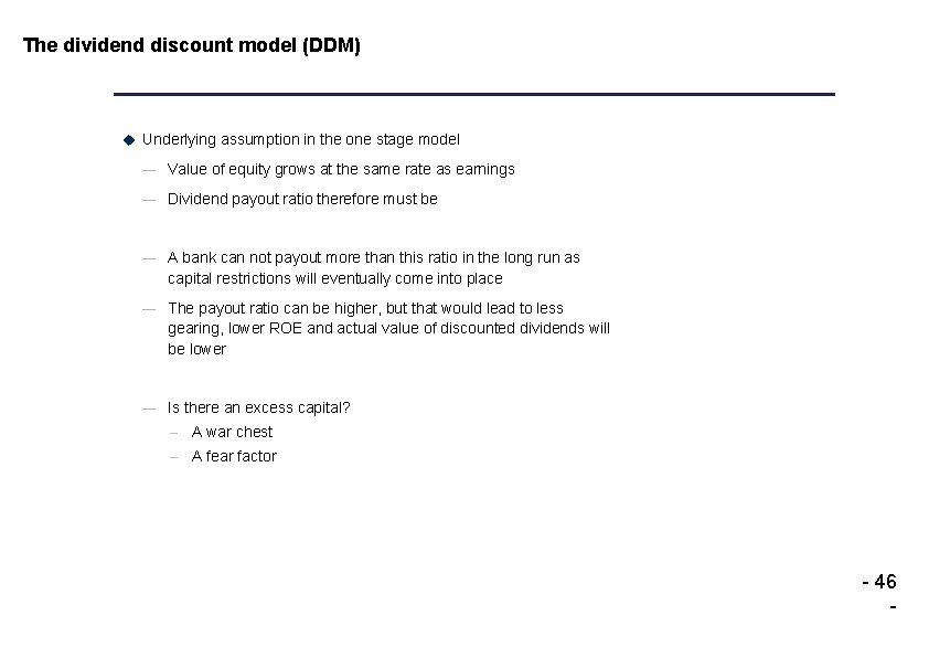 The dividend discount model (DDM) u Underlying assumption in the one stage model —