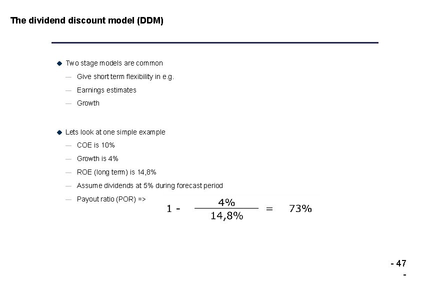 The dividend discount model (DDM) u Two stage models are common — Give short