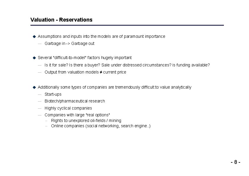 Valuation - Reservations u Assumptions and inputs into the models are of paramount importance