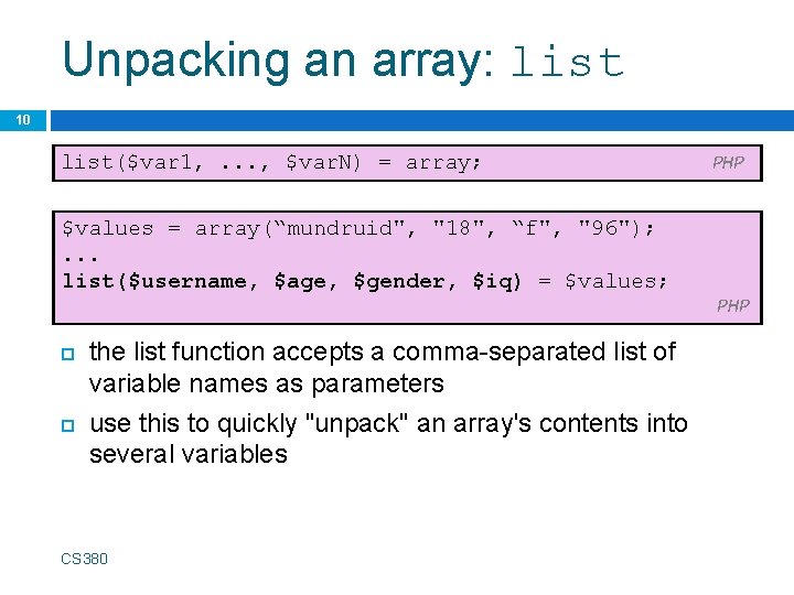 Unpacking an array: list 10 list($var 1, . . . , $var. N) =