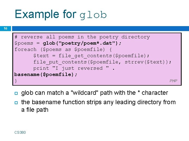 Example for glob 16 # reverse all poems in the poetry directory $poems =
