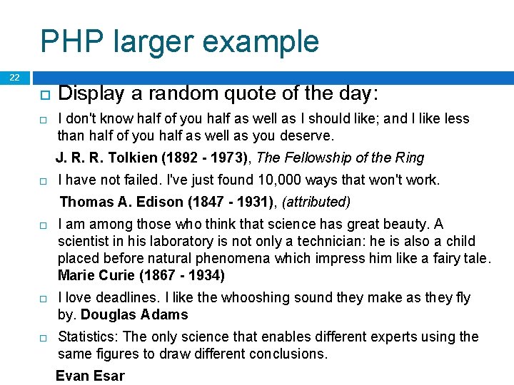 PHP larger example 22 Display a random quote of the day: I don't know