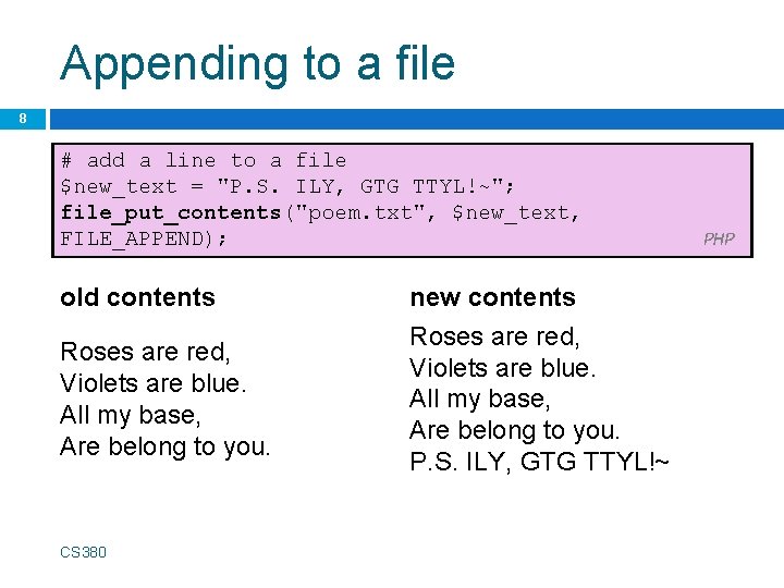 Appending to a file 8 # add a line to a file $new_text =