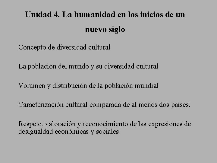 Unidad 4. La humanidad en los inicios de un nuevo siglo Concepto de diversidad